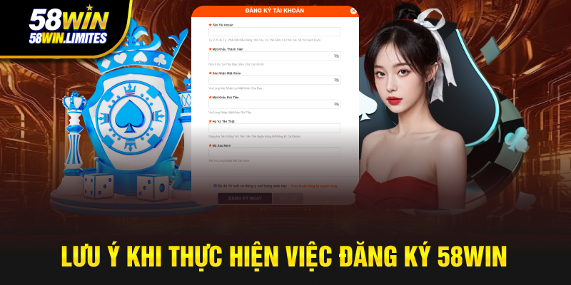 Lưu ý trong quá trình đăng ký tài khoản 58win