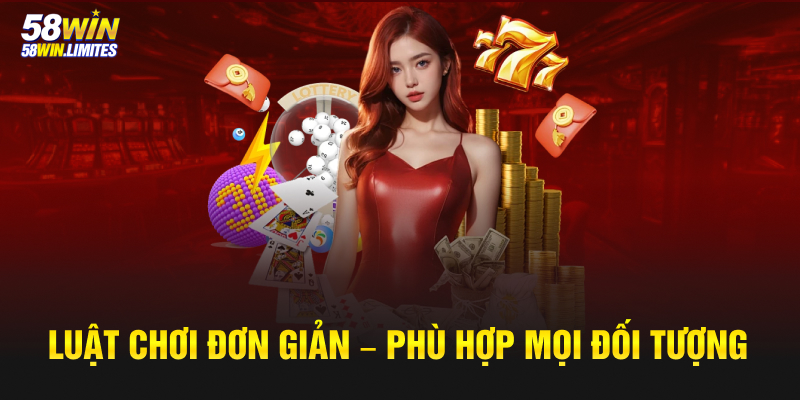 Luật Chơi Đơn Giản – Phù Hợp Mọi Đối Tượng
